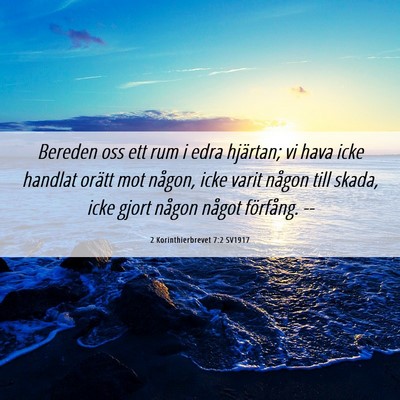 Picture 06 - 2 Korinthierbrevet 7:2 SV1917 - Bereden oss ett rum i edra hjärtan; vi hava icke - Bible Verse Picture