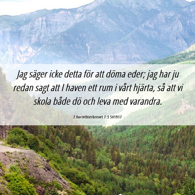 Picture 06 - 2 Korinthierbrevet 7:3 SV1917 - Jag säger icke detta för att döma eder; jag - Bible Verse Picture