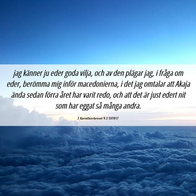 Picture 06 - 2 Korinthierbrevet 9:2 SV1917 - jag känner ju eder goda vilja, och av den - Bible Verse Picture