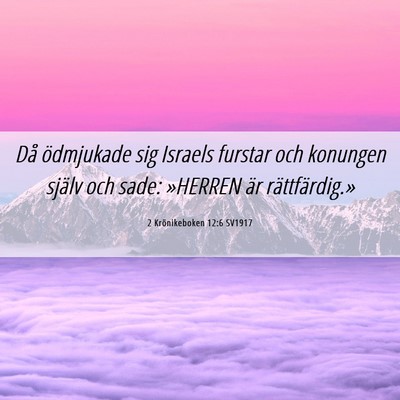 Picture 06 - 2 Krönikeboken 12:6 SV1917 - Då ödmjukade sig Israels furstar och konungen - Bible Verse Picture