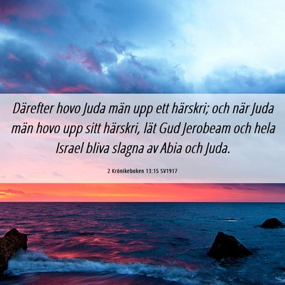 Picture 06 - 2 Krönikeboken 13:15 SV1917 - Därefter hovo Juda män upp ett härskri; och - Bible Verse Picture