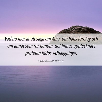 Picture 06 - 2 Krönikeboken 13:22 SV1917 - Vad nu mer är att säga om Abia, om hans - Bible Verse Picture