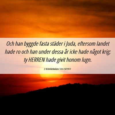 Picture 06 - 2 Krönikeboken 14:6 SV1917 - Och han byggde fasta städer i Juda, eftersom - Bible Verse Picture
