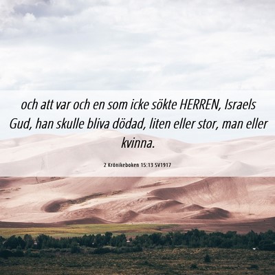 Picture 06 - 2 Krönikeboken 15:13 SV1917 - och att var och en som icke sökte HERREN, - Bible Verse Picture