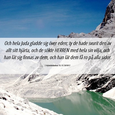 Picture 06 - 2 Krönikeboken 15:15 SV1917 - Och hela Juda gladde sig över eden; ty de hade - Bible Verse Picture
