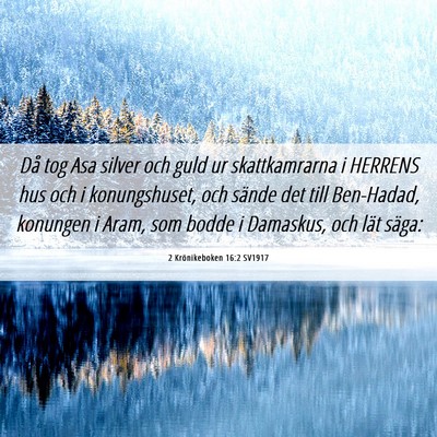 Picture 06 - 2 Krönikeboken 16:2 SV1917 - Då tog Asa silver och guld ur skattkamrarna i - Bible Verse Picture