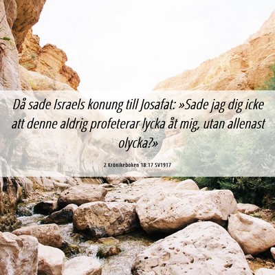 Picture 06 - 2 Krönikeboken 18:17 SV1917 - Då sade Israels konung till Josafat: »Sade jag - Bible Verse Picture
