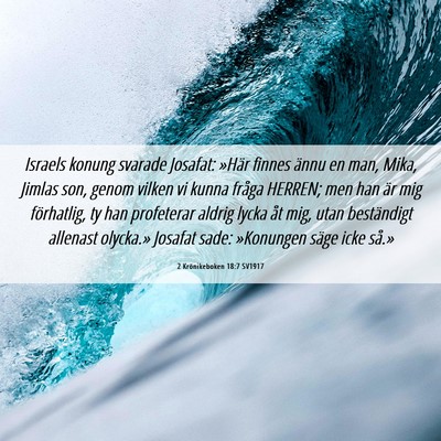 Picture 06 - 2 Krönikeboken 18:7 SV1917 - Israels konung svarade Josafat: »Här finnes - Bible Verse Picture