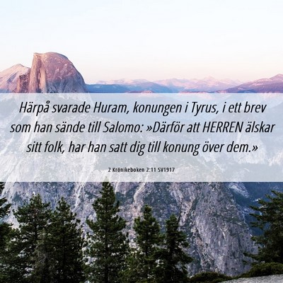 Picture 06 - 2 Krönikeboken 2:11 SV1917 - Härpå svarade Huram, konungen i Tyrus, i ett - Bible Verse Picture