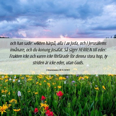 Picture 06 - 2 Krönikeboken 20:15 SV1917 - och han sade: »Akten härpå, alla I av Juda, - Bible Verse Picture