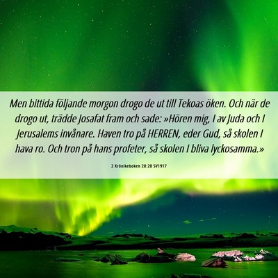 Picture 06 - 2 Krönikeboken 20:20 SV1917 - Men bittida följande morgon drogo de ut till - Bible Verse Picture