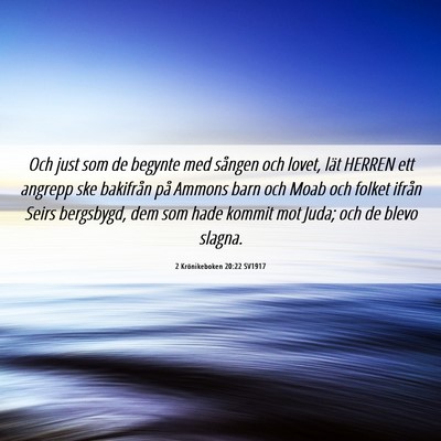 Picture 06 - 2 Krönikeboken 20:22 SV1917 - Och just som de begynte med sången och lovet, - Bible Verse Picture
