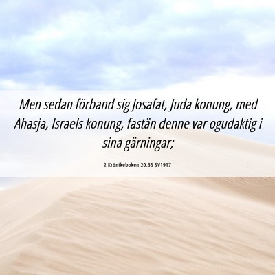 Picture 06 - 2 Krönikeboken 20:35 SV1917 - Men sedan förband sig Josafat, Juda konung, med - Bible Verse Picture