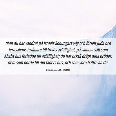 Picture 06 - 2 Krönikeboken 21:13 SV1917 - utan du har vandrat på Israels konungars väg - Bible Verse Picture