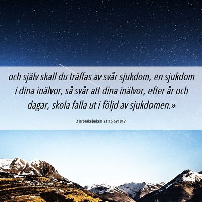 Picture 06 - 2 Krönikeboken 21:15 SV1917 - och själv skall du träffas av svår sjukdom, en - Bible Verse Picture