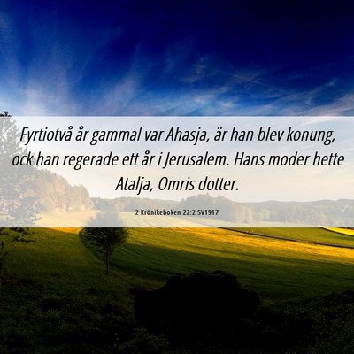 Picture 06 - 2 Krönikeboken 22:2 SV1917 - Fyrtiotvå år gammal var Ahasja, är han blev - Bible Verse Picture
