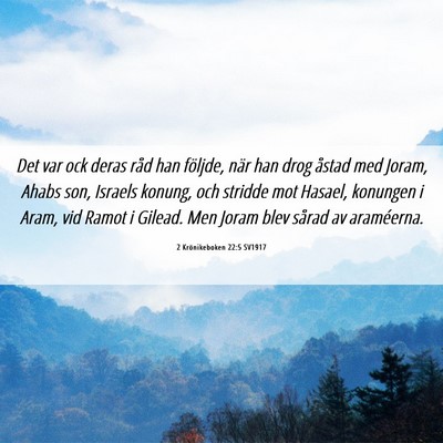 Picture 06 - 2 Krönikeboken 22:5 SV1917 - Det var ock deras råd han följde, när han drog - Bible Verse Picture