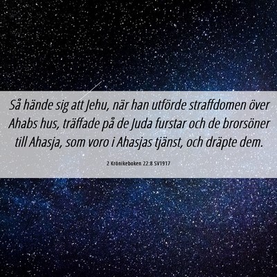 Picture 06 - 2 Krönikeboken 22:8 SV1917 - Så hände sig att Jehu, när han utförde - Bible Verse Picture