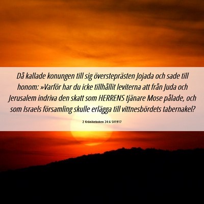 Picture 06 - 2 Krönikeboken 24:6 SV1917 - Då kallade konungen till sig översteprästen - Bible Verse Picture