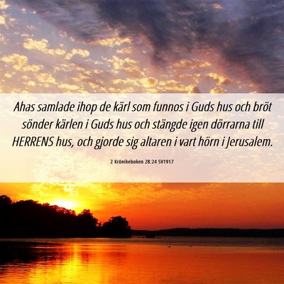 Picture 06 - 2 Krönikeboken 28:24 SV1917 - Ahas samlade ihop de kärl som funnos i Guds hus - Bible Verse Picture