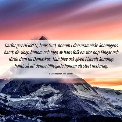 Picture 06 - 2 Krönikeboken 28:5 SV1917 - Därför gav HERREN, hans Gud, honom i den - Bible Verse Picture