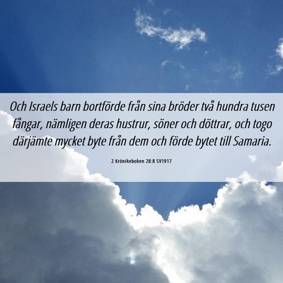 Picture 06 - 2 Krönikeboken 28:8 SV1917 - Och Israels barn bortförde från sina bröder - Bible Verse Picture