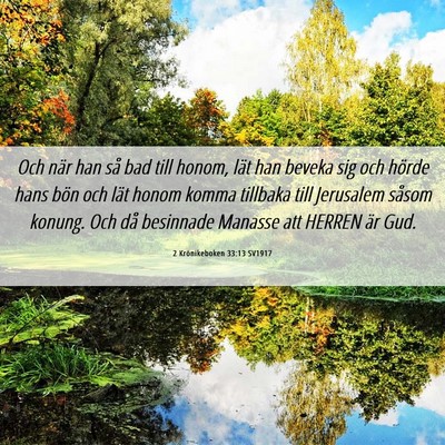 Picture 06 - 2 Krönikeboken 33:13 SV1917 - Och när han så bad till honom, lät han beveka - Bible Verse Picture