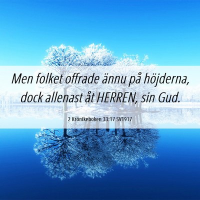 Picture 06 - 2 Krönikeboken 33:17 SV1917 - Men folket offrade ännu på höjderna, dock - Bible Verse Picture