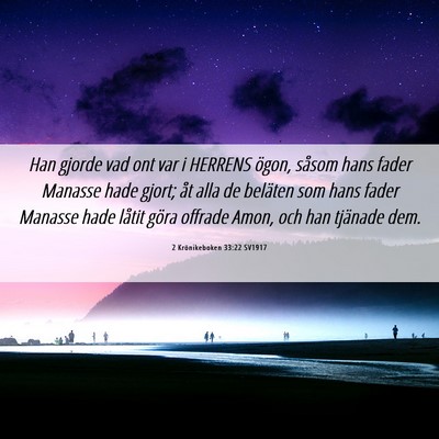 Picture 06 - 2 Krönikeboken 33:22 SV1917 - Han gjorde vad ont var i HERRENS ögon, såsom - Bible Verse Picture