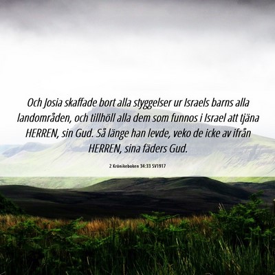 Picture 06 - 2 Krönikeboken 34:33 SV1917 - Och Josia skaffade bort alla styggelser ur - Bible Verse Picture