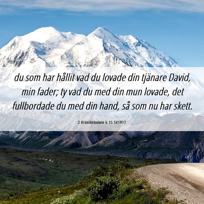 Picture 06 - 2 Krönikeboken 6:15 SV1917 - du som har hållit vad du lovade din tjänare - Bible Verse Picture