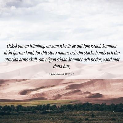 Picture 06 - 2 Krönikeboken 6:32 SV1917 - Också om en främling, en som icke är av ditt - Bible Verse Picture