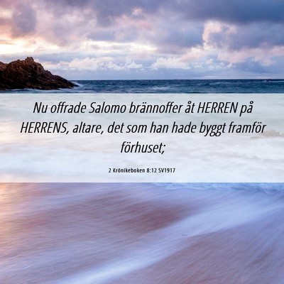 Picture 06 - 2 Krönikeboken 8:12 SV1917 - Nu offrade Salomo brännoffer åt HERREN på - Bible Verse Picture