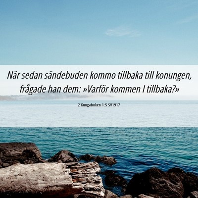 Picture 06 - 2 Kungaboken 1:5 SV1917 - När sedan sändebuden kommo tillbaka till - Bible Verse Picture