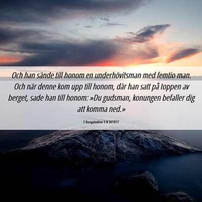 Picture 06 - 2 Kungaboken 1:9 SV1917 - Och han sände till honom en underhövitsman med - Bible Verse Picture