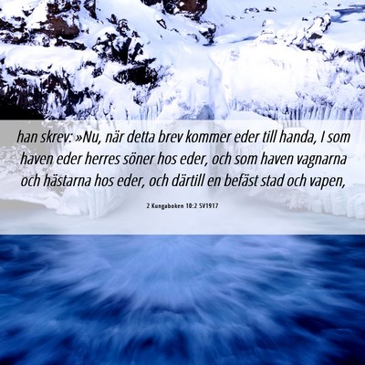 Picture 06 - 2 Kungaboken 10:2 SV1917 - han skrev: »Nu, när detta brev kommer eder till - Bible Verse Picture