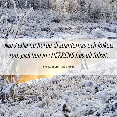 Picture 06 - 2 Kungaboken 11:13 SV1917 - När Atalja nu hörde drabanternas och folkets - Bible Verse Picture