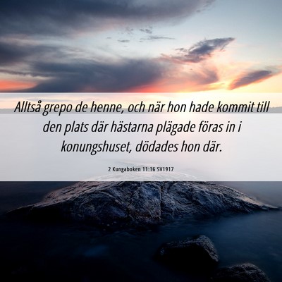 Picture 06 - 2 Kungaboken 11:16 SV1917 - Alltså grepo de henne, och när hon hade kommit - Bible Verse Picture