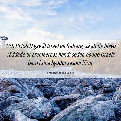 Picture 06 - 2 Kungaboken 13:5 SV1917 - Och HERREN gav åt Israel en frälsare, så att - Bible Verse Picture