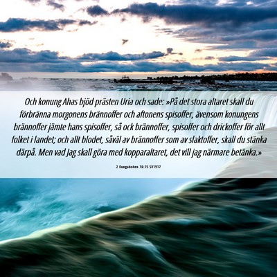 Picture 06 - 2 Kungaboken 16:15 SV1917 - Och konung Ahas bjöd prästen Uria och sade: - Bible Verse Picture