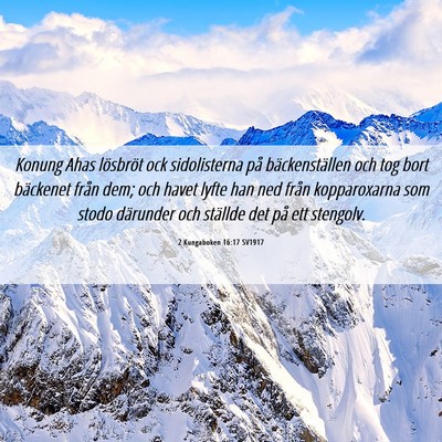 Picture 06 - 2 Kungaboken 16:17 SV1917 - Konung Ahas lösbröt ock sidolisterna på - Bible Verse Picture