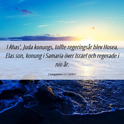 Picture 06 - 2 Kungaboken 17:1 SV1917 - I Ahas', Juda konungs, tolfte regeringsår blev - Bible Verse Picture