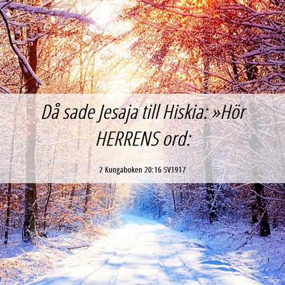 Picture 06 - 2 Kungaboken 20:16 SV1917 - Då sade Jesaja till Hiskia: »Hör HERRENS - Bible Verse Picture