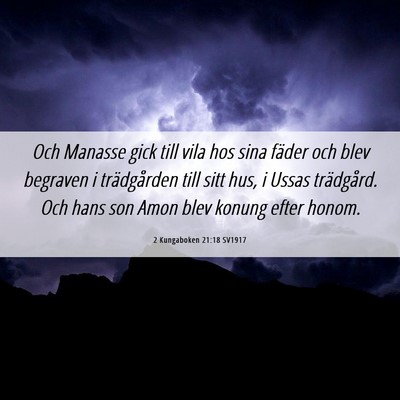 Picture 06 - 2 Kungaboken 21:18 SV1917 - Och Manasse gick till vila hos sina fäder och - Bible Verse Picture