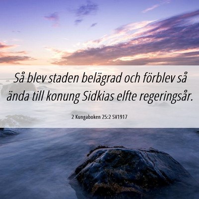 Picture 06 - 2 Kungaboken 25:2 SV1917 - Så blev staden belägrad och förblev så ända - Bible Verse Picture