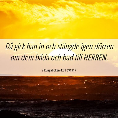 Picture 06 - 2 Kungaboken 4:33 SV1917 - Då gick han in och stängde igen dörren om dem - Bible Verse Picture