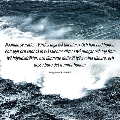 Picture 06 - 2 Kungaboken 5:23 SV1917 - Naaman svarade: »Värdes taga två talenter.» - Bible Verse Picture