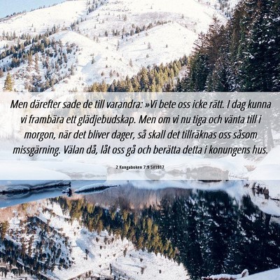 Picture 06 - 2 Kungaboken 7:9 SV1917 - Men därefter sade de till varandra: »Vi bete - Bible Verse Picture