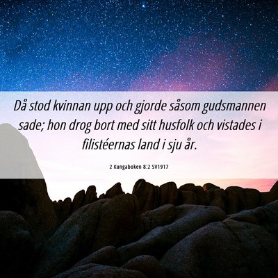 Picture 06 - 2 Kungaboken 8:2 SV1917 - Då stod kvinnan upp och gjorde såsom gudsmannen - Bible Verse Picture