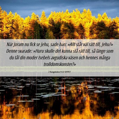Picture 06 - 2 Kungaboken 9:22 SV1917 - När Joram nu fick se Jehu, sade han: »Allt - Bible Verse Picture